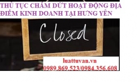 Thủ tục đóng địa điểm kinh doanh tại Hưng Yên