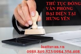 Thủ tục đóng văn phòng đại diện tại Hưng Yên