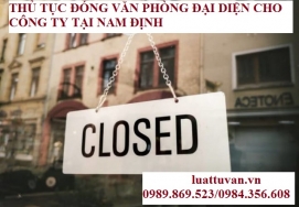 Thủ tục đóng văn phòng đại diện cho công ty tại Nam Định