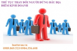 Thủ tục thay đổi người đứng đầu địa điểm kinh doanh