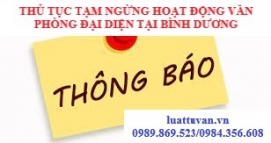 Thủ tục tạm ngừng hoạt động văn phòng đại diện tại Bình Dương