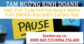 Thủ tục tạm ngừng hoạt động của văn phòng đại diện tại Hà Nội