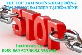 Thủ tục tạm ngừng hoạt động văn phòng đại diện tại Hòa Bình