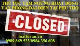 Thủ tục tạm ngừng hoạt động văn phòng đại diện tại Phú Thọ