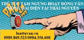 Thủ tục tạm ngừng hoạt động văn phòng đại diện tại Thái Nguyên