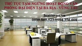 Thủ tục tạm ngừng hoạt động văn phòng đại diện tại Bà Rịa - Vũng Tàu