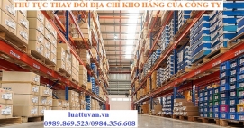 Thủ tục thay đổi địa chỉ kho hàng của công ty
