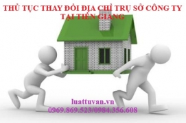 Thủ tục thay đổi địa chỉ trụ sở công ty tại Tiền Giang