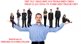 Thủ tục thay đổi người đại diện theo pháp luật cho công ty TNHH một thành viên