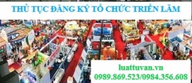 Thủ tục đăng ký tổ chức triển lãm thương mại