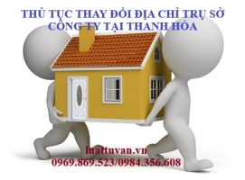 Thủ tục thay đổi địa chỉ trụ sở công ty tại Thanh Hóa