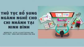 Thủ tục bổ sung ngành nghề cho chi nhánh tại Ninh Bình