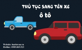 Thủ tục đăng ký sang tên đổi chủ xe ô tô