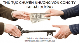 Thủ tục chuyển nhượng vốn công ty tại Hải Dương