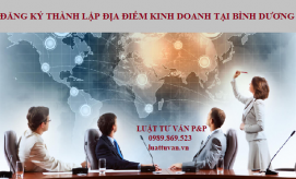 Đăng ký thành lập địa điểm kinh doanh tại Bình Dương