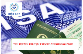 Thủ tục xin thẻ tạm trú cho người Singapore