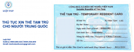 Thủ tục xin thẻ tạm trú cho người Trung Quốc