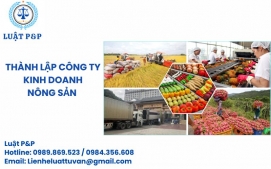 Thành Lập Công Ty Kinh Doanh Nông Sản