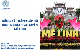 Đăng ký thành lập hộ kinh doanh tại huyện Mê Linh