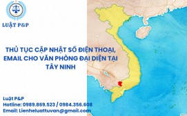 Thủ tục cập nhật số điện thoại, email cho văn phòng đại diện tại Tây Ninh