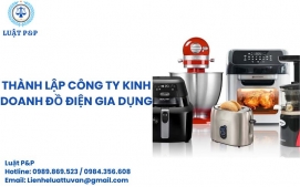 Thành lập công ty kinh doanh đồ điện gia dụng