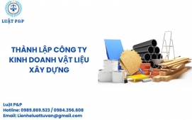 Thành lập công ty kinh doanh vật liệu xây dựng