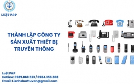 Thành lập công ty sản xuất thiết bị truyền thông