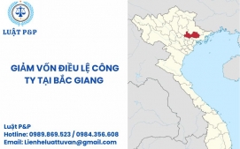 Giảm vốn điều lệ công ty tại Bắc Giang