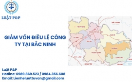 Giảm vốn điều lệ công ty tại Bắc Ninh