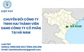 Chuyển đổi công ty TNHH hai thành viên sang công ty cổ phần tại Hà Nam