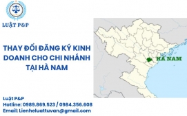 Thay đổi đăng ký kinh doanh cho chi nhánh tại Hà Nam