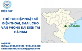 Thủ tục cập nhật số điện thoại, email cho văn phòng đại diện tại Hà Nam