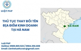 Thủ tục thay đổi tên địa điểm kinh doanh tại Hà Nam