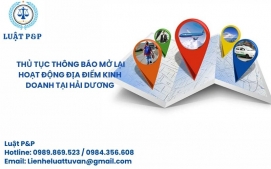 Thủ tục thông báo mở lại hoạt động địa điểm kinh doanh tại Hải Dương