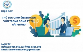 Thủ tục chuyển nhượng vốn trong công ty tại Hải Phòng