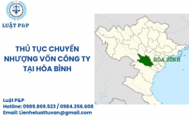 Thủ tục chuyển nhượng vốn công ty tại Hòa Bình