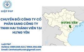 Chuyển đổi công ty cổ phần sang công ty TNHH hai thành viên tại Hưng Yên