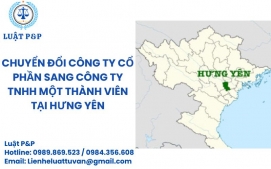 Chuyển đổi công ty cổ phần sang công ty TNHH một thành viên tại Hưng Yên