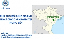 Thủ tục bổ sung ngành nghề cho chi nhánh tại Hưng Yên