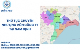 Thủ tục chuyển nhượng vốn công ty tại Nam Định