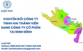 Chuyển đổi công ty TNHH hai thành viên sang công ty cổ phần tại Ninh Bình