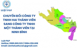 Chuyển đổi công ty TNHH hai thành viên sang công ty TNHH một thành viên tại Ninh Bình