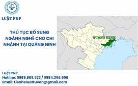 Thủ tục bổ sung ngành nghề cho chi nhánh tại Quảng Ninh