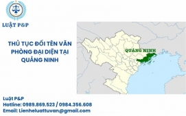 Thủ tục đổi tên văn phòng đại diện tại Quảng Ninh