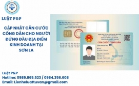 Cập nhật căn cước công dân cho người đứng đầu địa điểm kinh doanh tại Sơn La