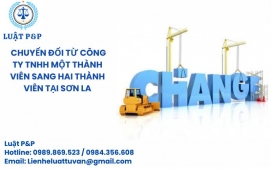 Chuyển đổi từ công ty TNHH một thành viên sang hai thành viên tại Sơn La