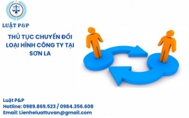 Thủ tục chuyển đổi loại hình công ty tại Sơn La