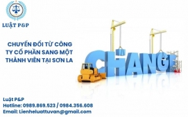 Chuyển đổi từ công ty cổ phần sang một thành viên tại Sơn La