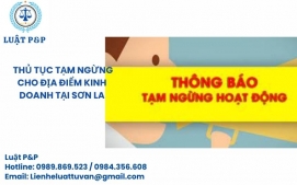 Thủ tục tạm ngừng cho địa điểm kinh doanh tại Sơn La