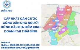 Cập nhật căn cước công dân cho người đứng đầu địa điểm kinh doanh tại Thái Bình